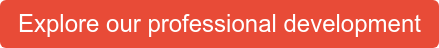 Explore our professional development